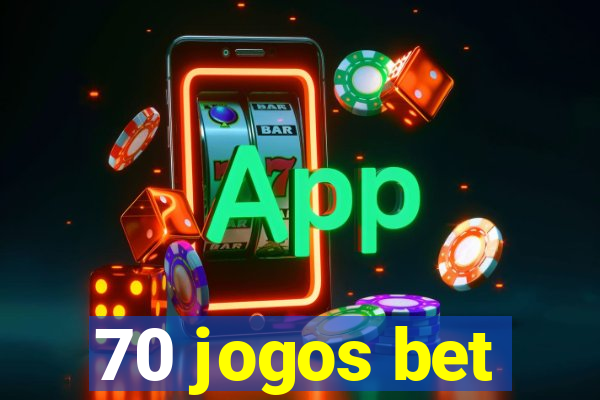 70 jogos bet